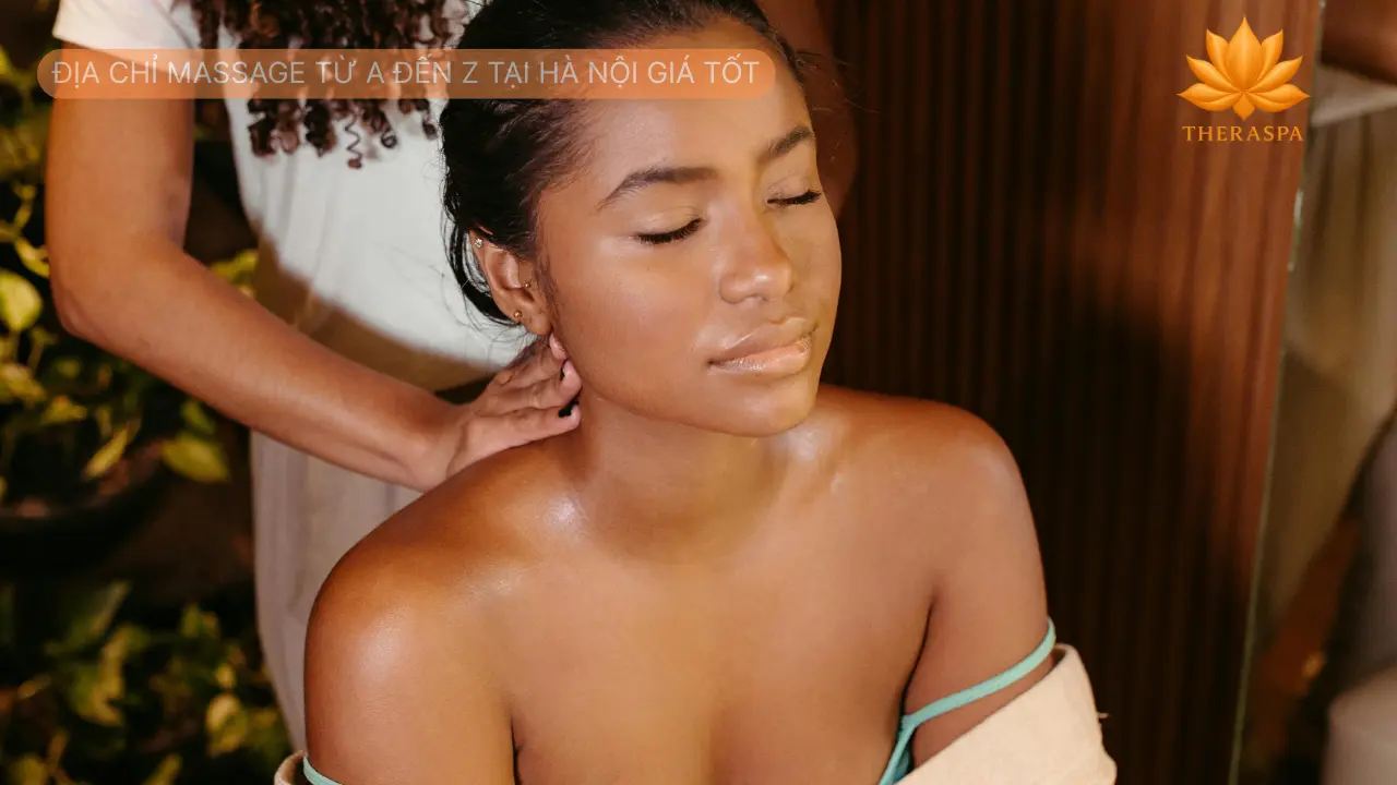 Địa Chỉ Massage Từ A Đến Z Tại Hà Nội Giá Tốt