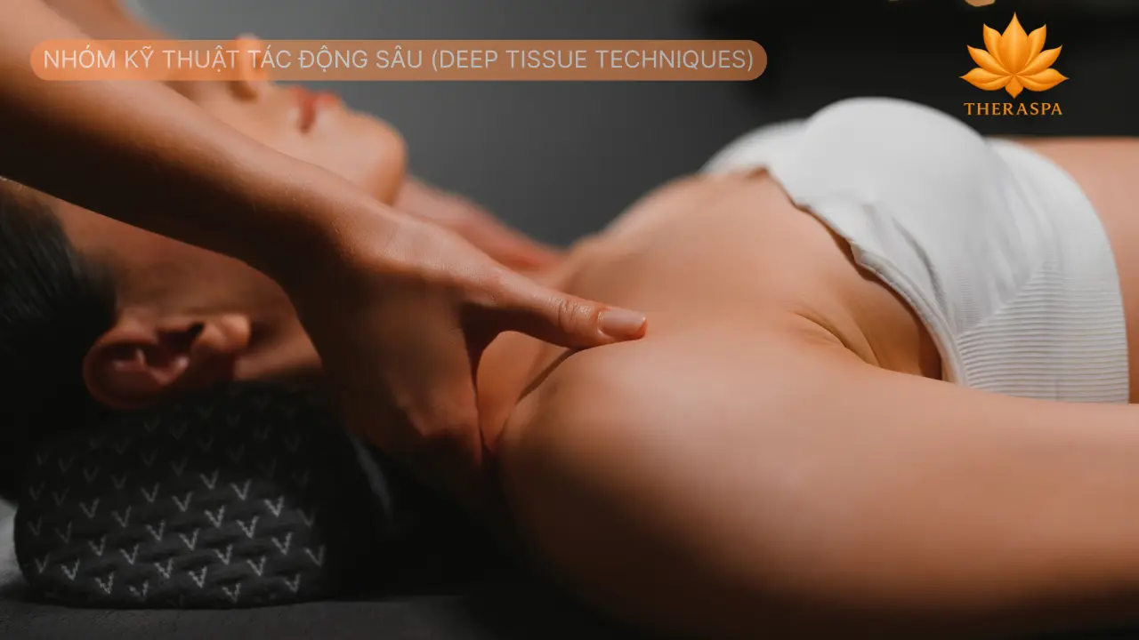 Nhóm Kỹ Thuật Tác Động Sâu (Deep Tissue Techniques)