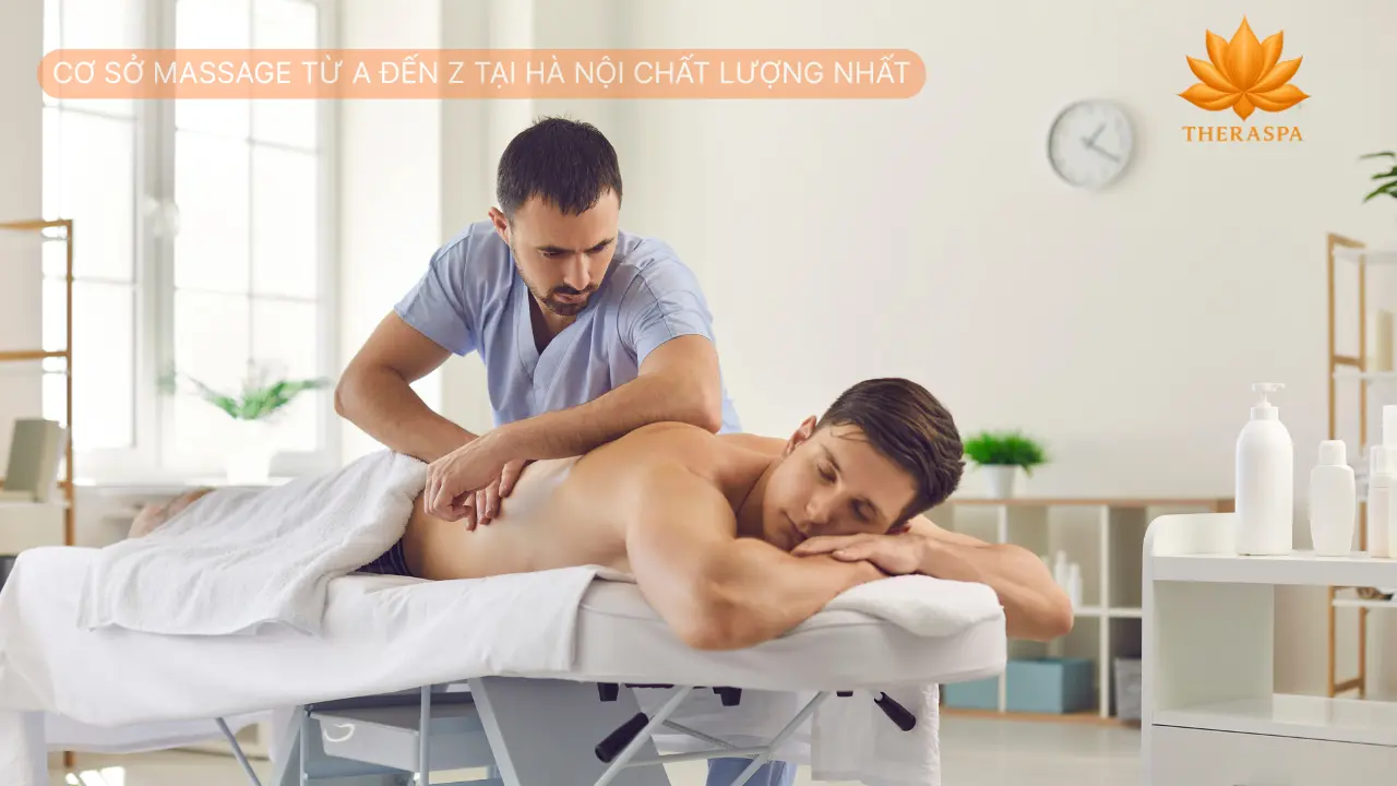 Cơ Sở Massage Từ A Đến Z Tại Hà Nội Chất Lượng Nhất