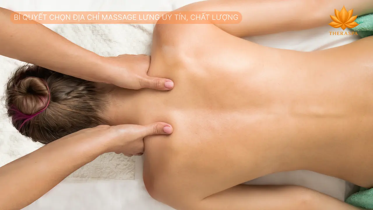 Bí Quyết Chọn Địa Chỉ Massage Lưng Uy Tín, Chất Lượng