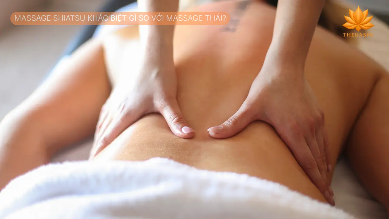 Massage Shiatsu khác biệt gì so với massage Thái