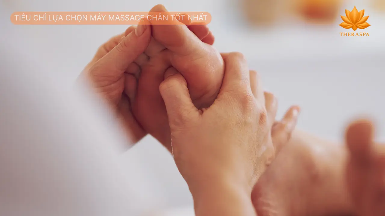 Tiêu chí lựa chọn máy massage chân tốt nhất
